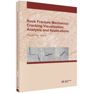 Rock fracture mechanics: cracking visualization, analysis and applicationsrʯW(xu)^(gu)̿ҕ(yng)ã